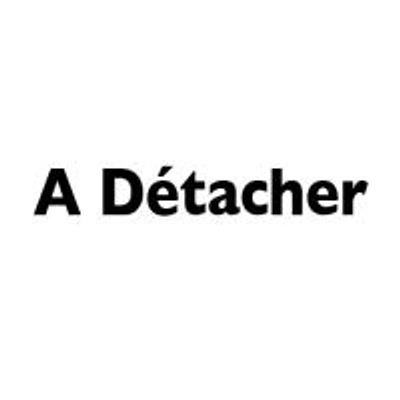 A DETACHER