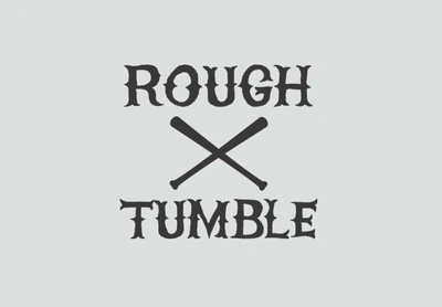 ROUGH & TUMBLE