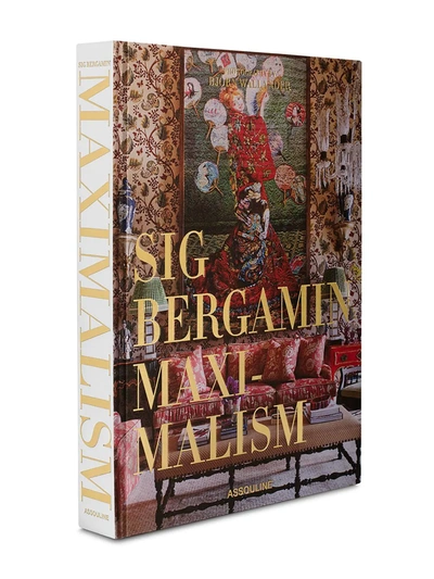 Assouline Maximalism By Sig Bergamin Book In As Sample