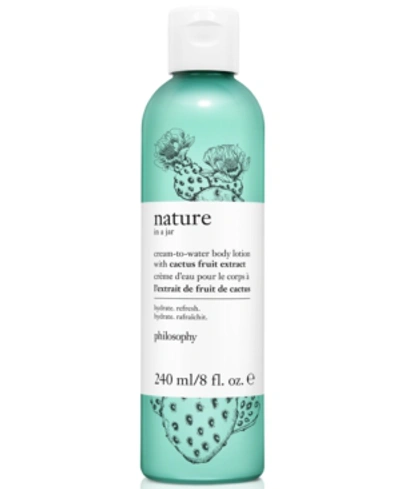 Shop Philosophy Nature In A Jar Cream-to-water Body Lotion With Cactus Fruit Extract, 8-oz.