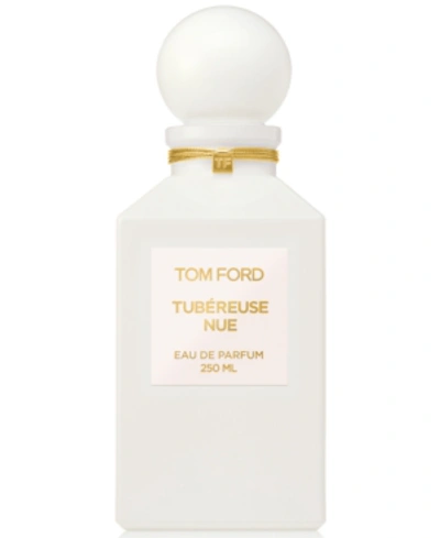 Shop Tom Ford Tubereuse Nue Eau De Parfum, 8.5-oz.