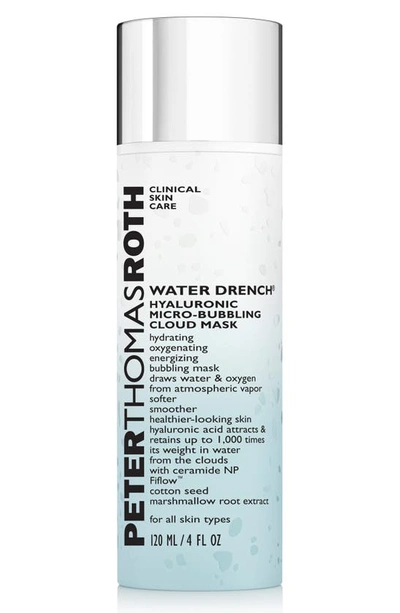 Shop Peter Thomas Roth Water Drench Hyaluronic Micro-bubbling Cloud Mask, 4 oz