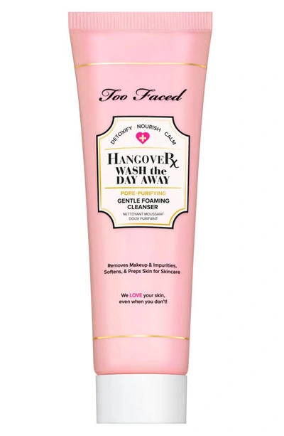 Shop Too Faced Hangover Wash The Day Away Gentle Foaming Cleanser