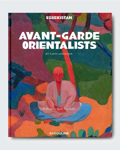 Shop Assouline Publishing Uzbekistan: Avant-garde Orientalists Book By Yaffa Assouline