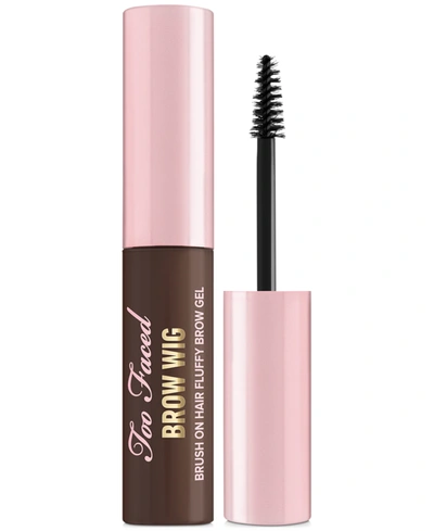 Shop Too Faced Brow Wig Brush On Brow Extensions Fluffy Brow Gel In Dark Brown