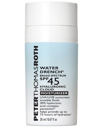 Shop Peter Thomas Roth Water Drench Broad Spectrum Spf 45 Hyaluronic Cloud Moisturizer, 0.67-oz.