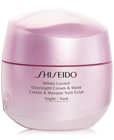 Shop Shiseido White Lucent Overnight Cream & Mask, 2.6-oz.