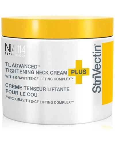 Shop Strivectin Tl Advanced Tightening Neck Cream Plus, 3.4-oz.