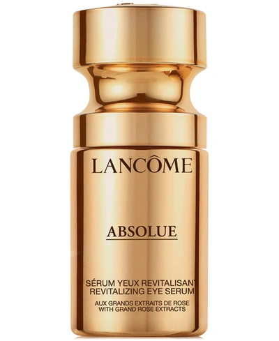 Shop Lancôme Absolue Revitalizing Eye Serum With Grand Rose Extracts, 0.5 Oz. In ml