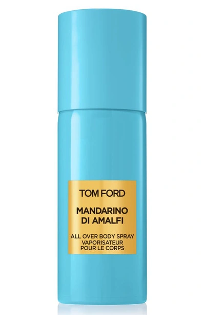 Shop Tom Ford Private Blend Mandarino Di Amalfi All Over Body Spray