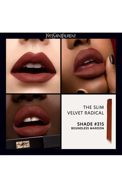 Shop Saint Laurent The Slim Velvet Radical Matte Lipstick In 315 Boundless Maroon