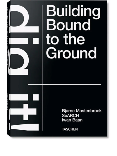 Shop Taschen Bjarne Mastenbroek. Dig It! Building Bound To The Ground Book In Multicolour