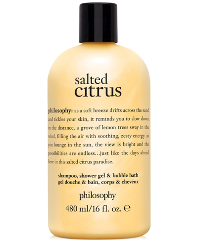 Shop Philosophy Salted Citrus 3-in-1 Shampoo, Shower Gel And Bubble Bath, 16 Oz., Created For Macy's In No Color