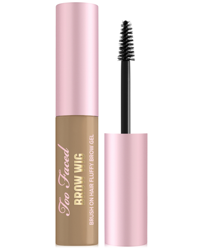Shop Too Faced Brow Wig Brush On Brow Extensions Fluffy Brow Gel In Dirty Blonde