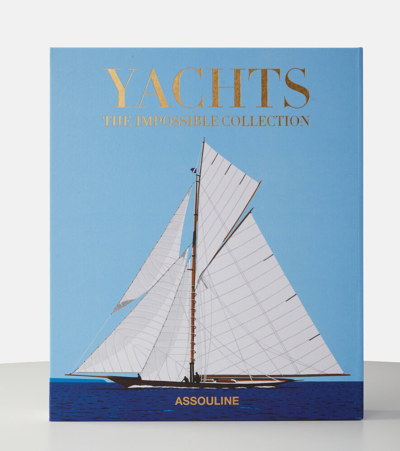 Shop Assouline Yachts: The Impossible Collection Book In Mul