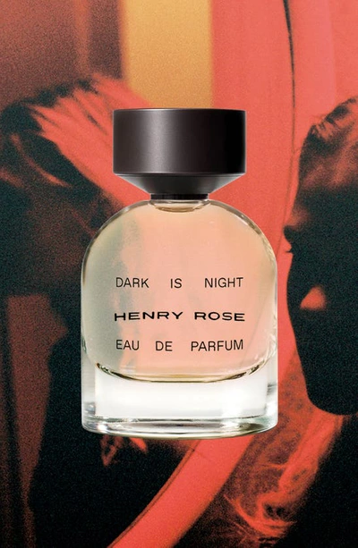Henry Rose Dark Is Night Eau De Parfum