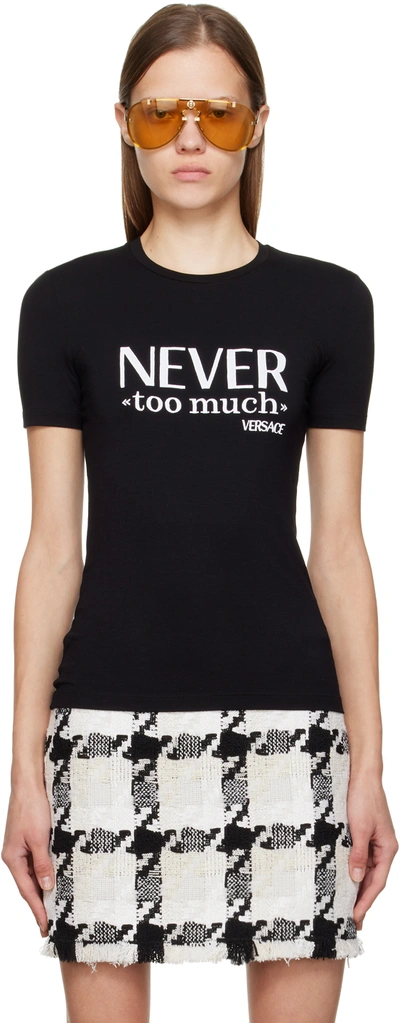 Shop Versace Black 'never Too Much' T-shirt In 1b000 Black