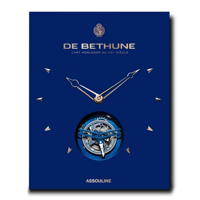 Assouline De Bethune: The Art Of Watchmaking