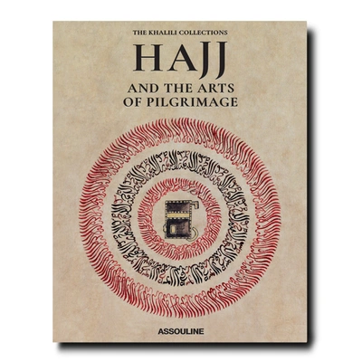 Shop Assouline Hajj And The Arts Of Pilgrimage