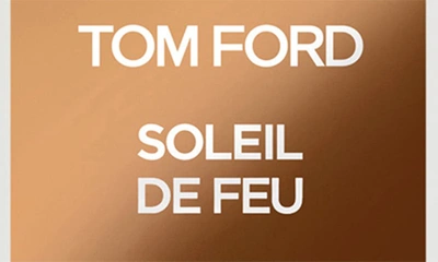 Tom Ford Soleil De Feu Eau De Parfum Fragrance Collection