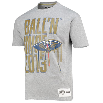 Shop Ball-n Ball'n Heathered Gray New Orleans Pelicans Since 2013 T-shirt In Heather Gray