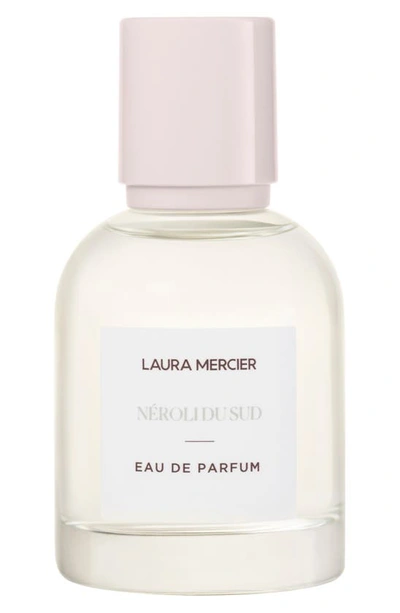 Shop Laura Mercier Eau De Parfum In Neroli Du Sud