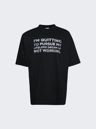 Shop Vetements Quite Quitting T-shirt In Black
