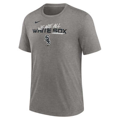 Shop Nike Heather Charcoal Chicago White Sox We Are All Tri-blend T-shirt