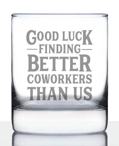 Shop Bevvee Good Luck Finding Better Coworkers Than Us Coworkers Leaving Gifts Whiskey Rocks Glass, 10 oz In Clear