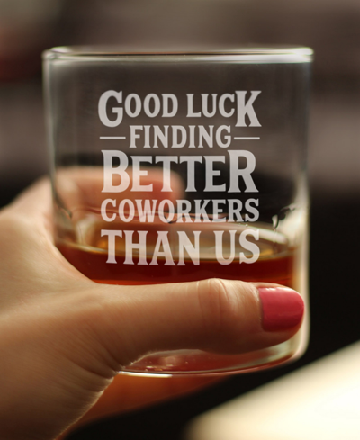 Bevvee Good Luck Finding Better Coworkers Than Us Coworkers Leaving Gifts Whiskey Rocks Glass, 10 oz In Clear
