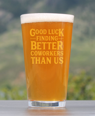 Shop Bevvee Good Luck Finding Better Coworkers Than Us Coworkers Leaving Gifts Pint Glass, 16 oz In Clear