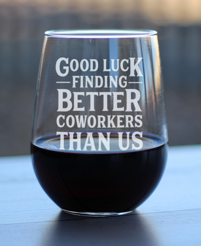 Shop Bevvee Good Luck Finding Better Coworkers Than Us Coworkers Leaving Gifts Stem Less Wine Glass, 17 oz In Clear