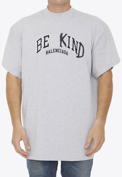 Shop Balenciaga Be Kind Oversized T-shirt In Gray