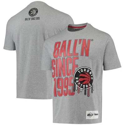 Shop Ball-n Ball'n Heathered Gray Toronto Raptors Since 1995 T-shirt In Heather Gray
