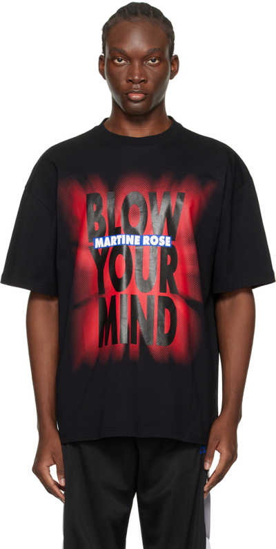 Shop Martine Rose Black 'blow Your Mind' T-shirt In Black / Blow Your Mi