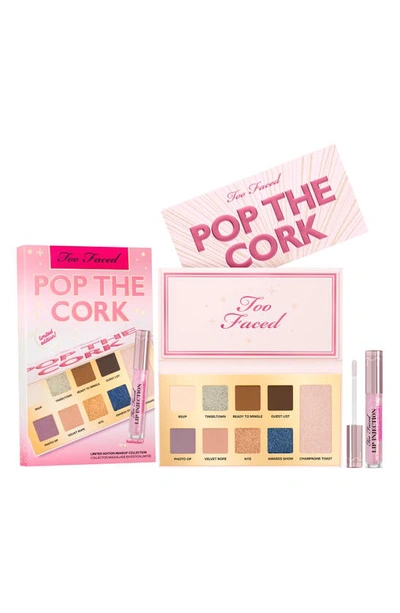 Too Faced Pop The Cork Gift Set