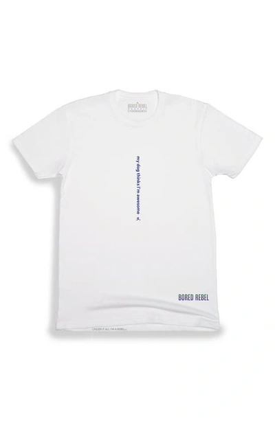Bored Rebel My Dog Moisture Wicking Graphic T-shirt In White