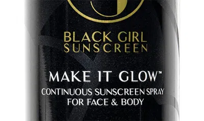 Shop Black Girl Sunscreen Make It Glow Continous Spray Spf 30