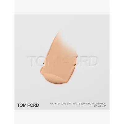Tom Ford 2.7 Vellum Architecture Soft Matte Blurring Foundation In 2.7 Vellum