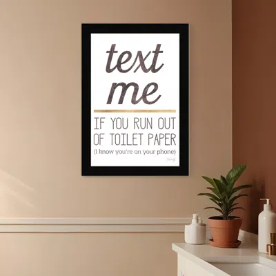 Homezia Text Me If You Run Out Of Toilet Paper 1 Black Framed Print Wall Art