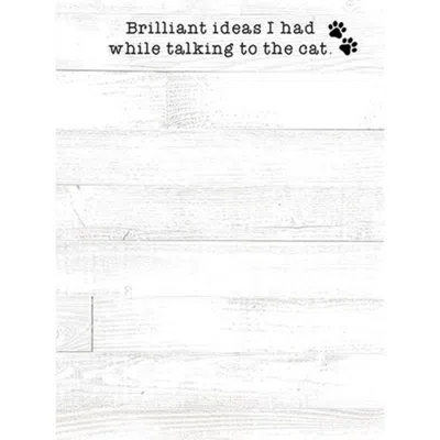 HOMEGIFO BRILLIANT IDEAS I HAD WHILE TALKING TO THE CAT NOTEPAD 