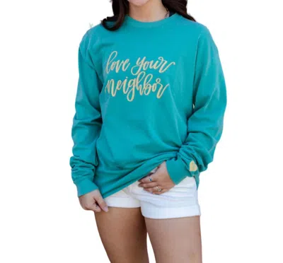 The Addyson Nicole Company Love Your Neighbor Long Sleeve Tee In Seafoam In Green