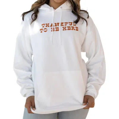 Friday + Saturday Thankful To Be Here Hoodie In White In White