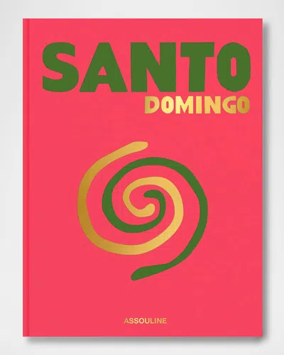 Assouline Santo Domingo Book By David Collado & Rosanna Rivera