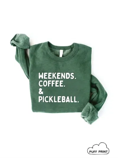Oat Collective Sweatshirt Weekends Coffee & Pickleball In Forest In Green