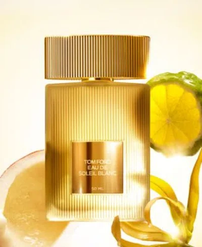 Tom Ford Eau De Soleil Blanc Eau De Toilette Fragrance Collection