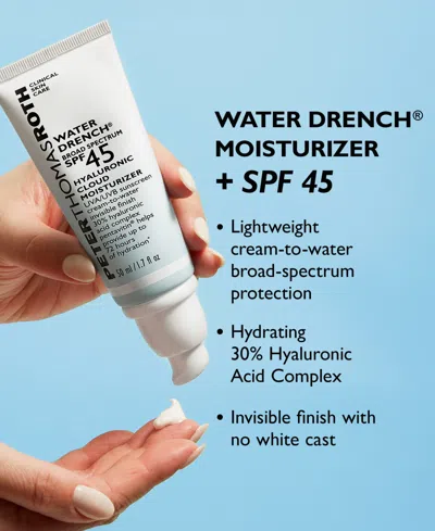Peter Thomas Roth Water Drench Broad Spectrum Spf 45 Hyaluronic Cloud Moisturizer | 20ml