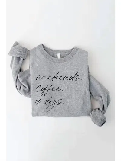 Oat Collective Sweatshirt Oc Weekends Coffee & Dogs In Grey
