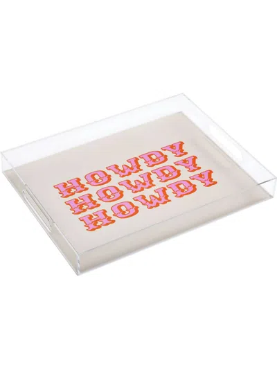 Deny Designs Morgan Elise Sevart Howdy Howdy Acrylic Tray In Multi In White