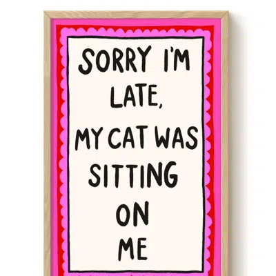 The Paper Tail Sorry I'm Late - Cat Art Print - Large